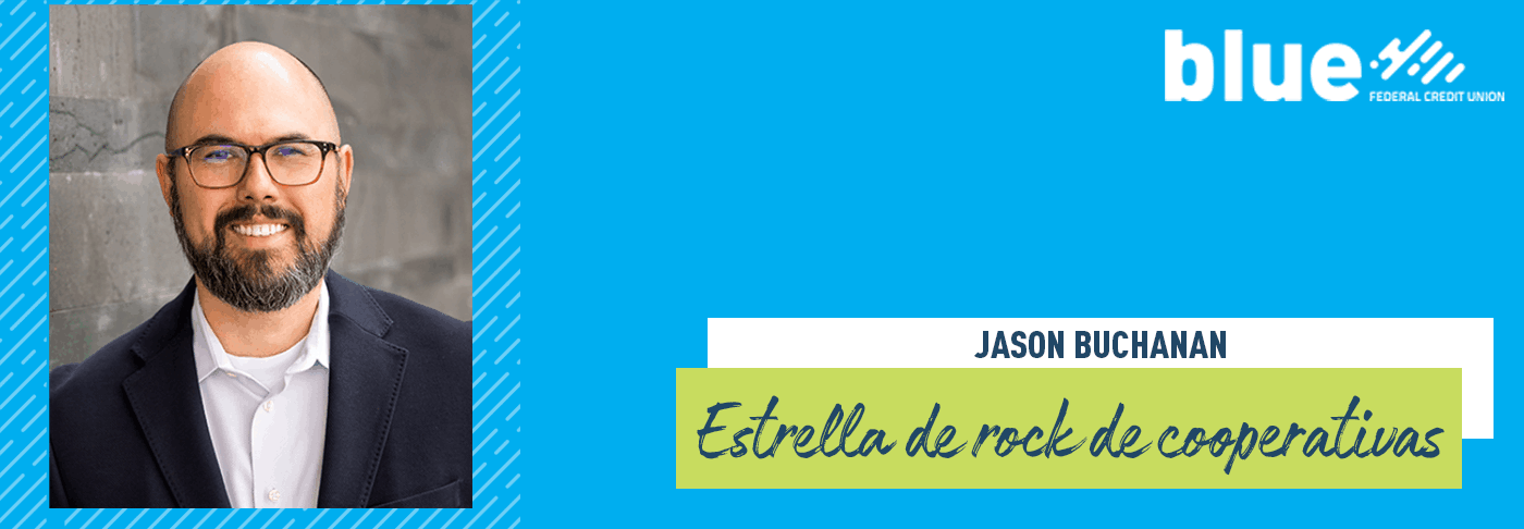 Imagen de Jason Buchanan sobre una superposición azul con el logotipo de Blue Federal Credit Union en la parte superior derecha y el nombre de Jason en la parte inferior derecha, y el texto que dice "Estrella de rock de la Cooperativa de Ahorro y Crédito".